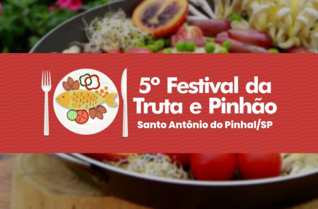Imagem de capa: Santo Antônio do Pinhal se prepara para o 5º Festival da Truta e Pinhão 2023